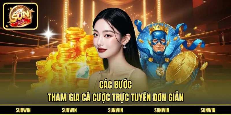Các bước tham gia cá cược trực tuyến đơn giản