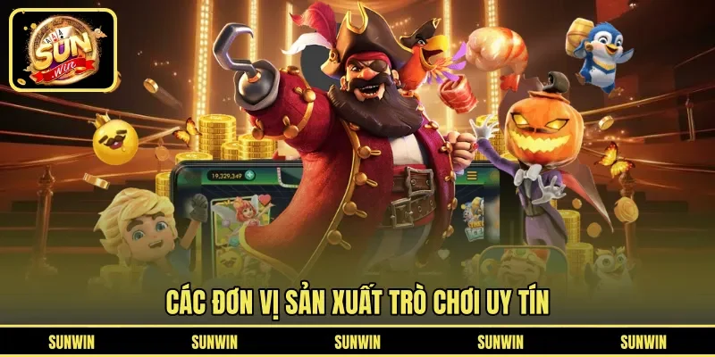 Các đơn vị sản xuất trò chơi uy tín