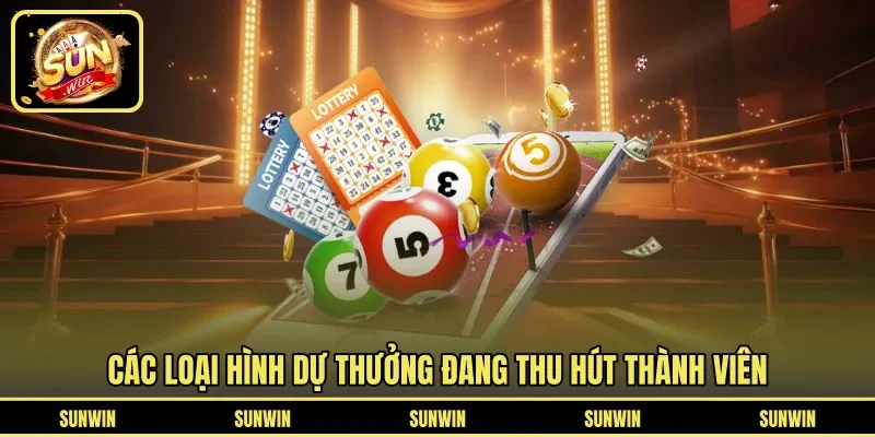 Các loại hình dự thưởng đang thu hút thành viên