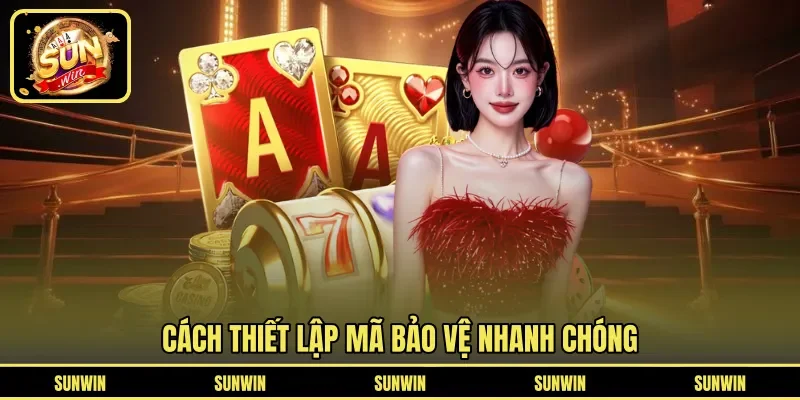 Cách thiết lập mã bảo vệ nhanh chóng