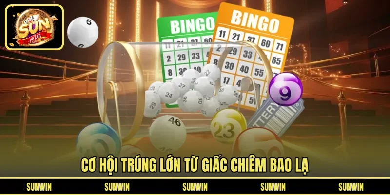 Cơ hội trúng lớn từ giấc chiêm bao lạ