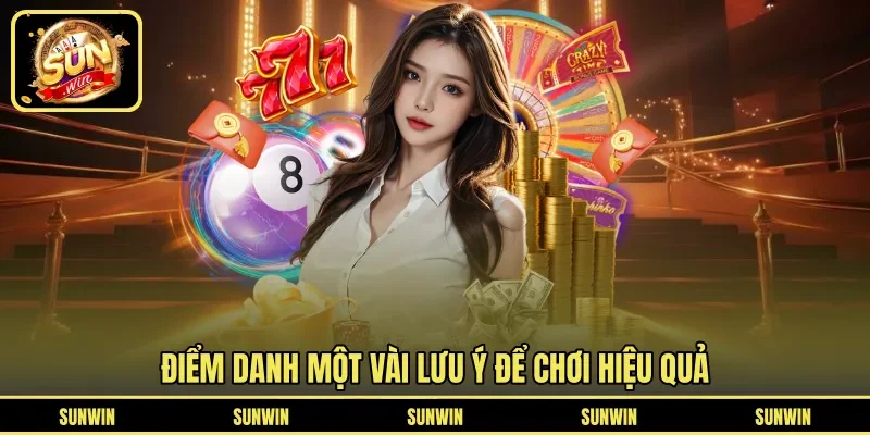 Điểm danh một vài lưu ý để chơi hiệu quả