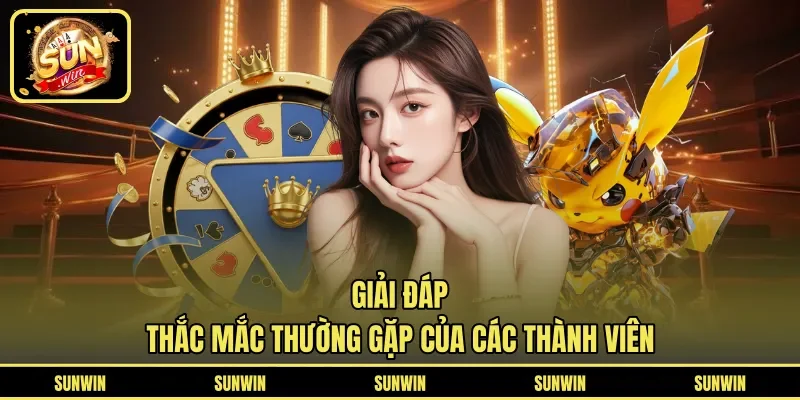 Giải đáp thắc mắc thường gặp của các thành viên