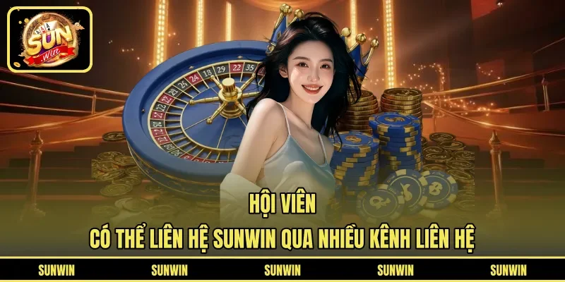 Hội viên có thể liên hệ Sunwin qua nhiều kênh liên hệ