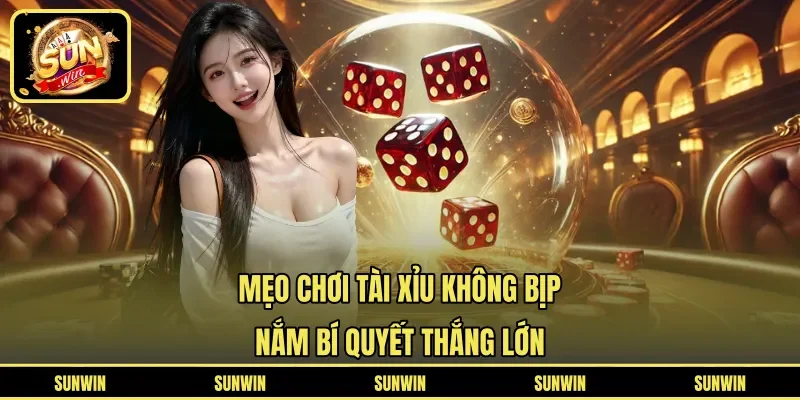 Mẹo Chơi Tài Xỉu Không Bịp - Nắm Bí Quyết Thắng Lớn 