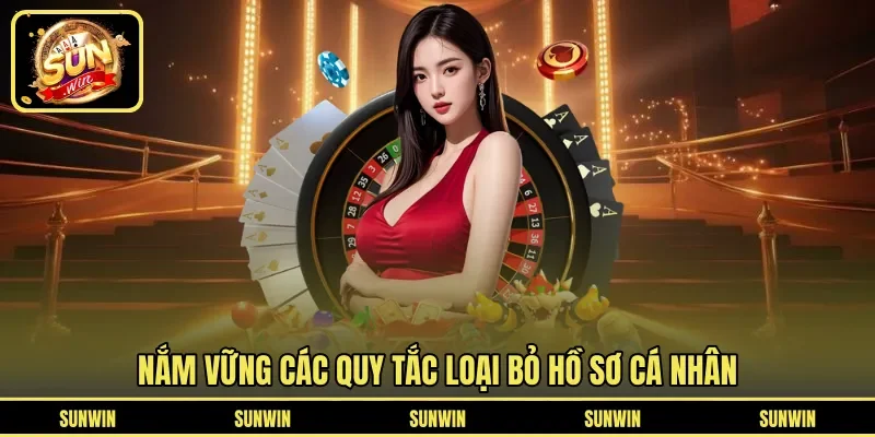 Nắm vững các quy tắc loại bỏ hồ sơ cá nhân