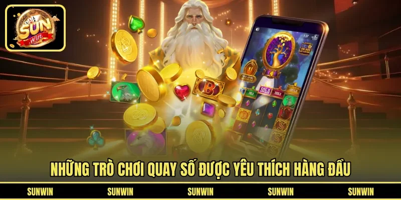 Những trò chơi quay số được yêu thích hàng đầu