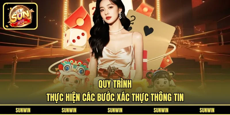Quy trình thực hiện các bước xác thực thông tin