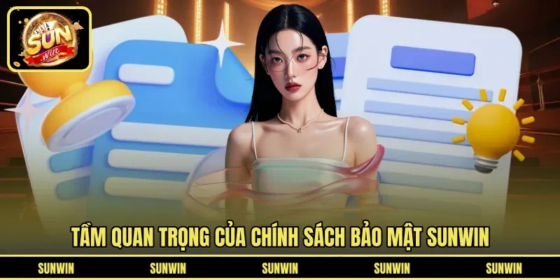 Tầm quan trọng của chính sách bảo mật SUNWIN