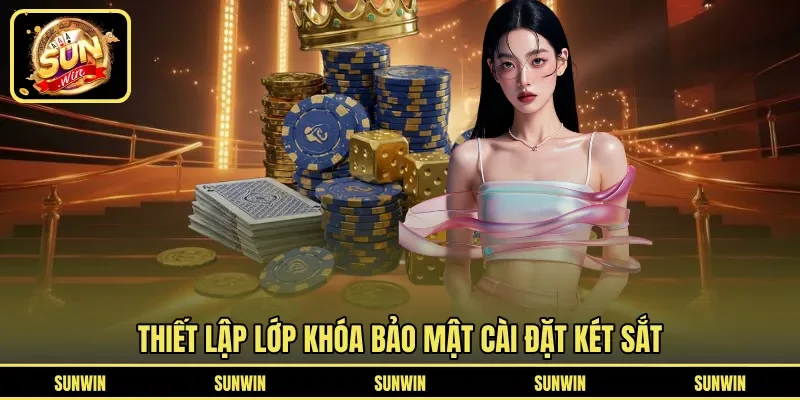 Thiết lập lớp khóa bảo mật cài đặt két sắt
