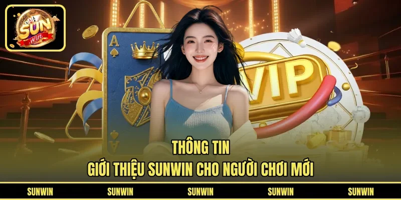 Thông tin giới thiệu SUNWIN cho người chơi mới