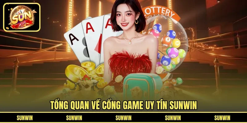 Tổng quan về cổng game uy tín Sunwin