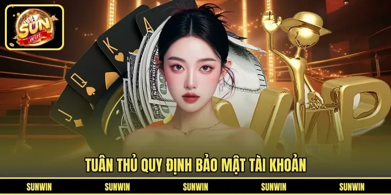 Tuân thủ quy định bảo mật tài khoản